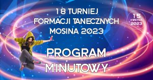 informacja o programie minutowym 18 turnieju formacji tanecznych mosina 2023