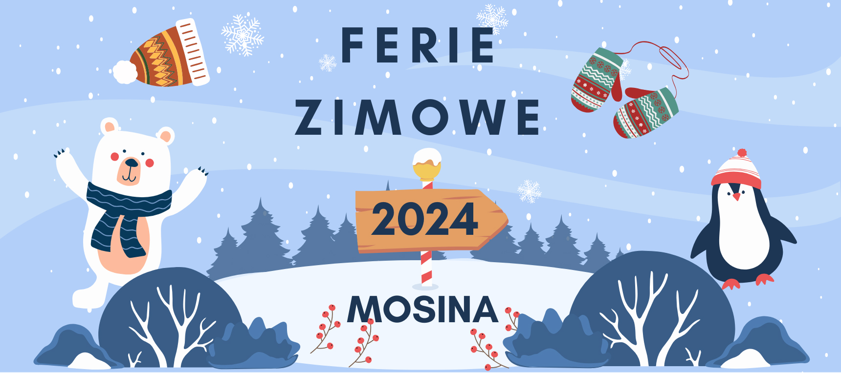 Zimowa sceneria. Po lewej stronie biały miś z niebieskim szalikiem, po prawej pingwin ubrany w czapkę. Na środku napis: Ferie Zimowe 2024 Mosina. W oddali widać las.